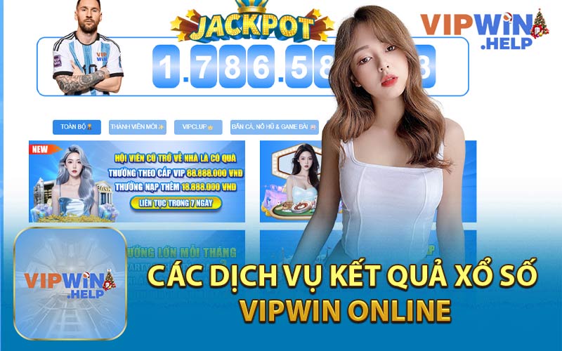 Các Dịch Vụ Kết Quả Xổ Số Vipwin Online