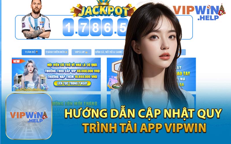 Hướng Dẫn Cập Nhật Quy Trình Tải App Vipwin