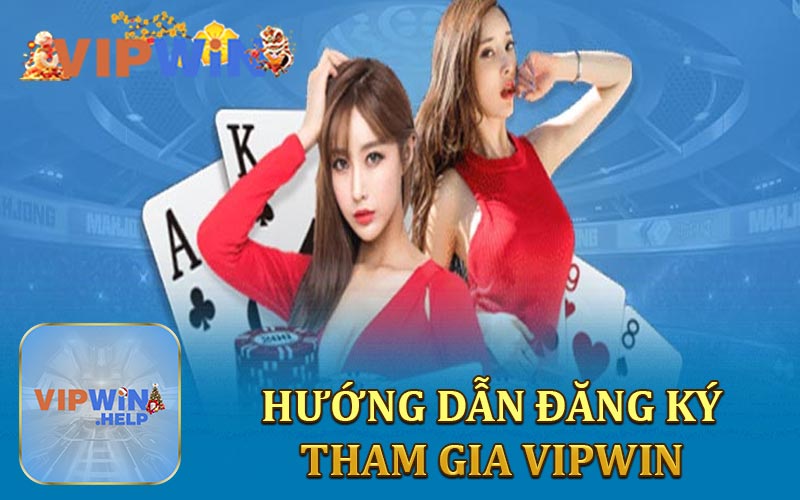 Hướng dẫn đăng ký tham gia VIPWIN