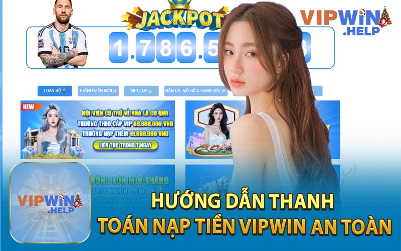 Hướng Dẫn Thanh Toán Nạp Tiền Vipwin An Toàn