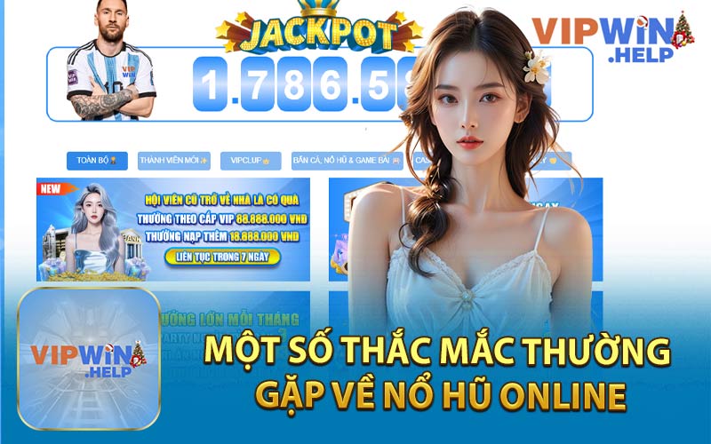 Một Số Thắc Mắc Thường Gặp Về Nổ Hũ Online