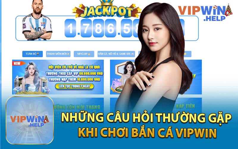 Những Câu Hỏi Thường Gặp Khi Chơi Bắn Cá Vipwin