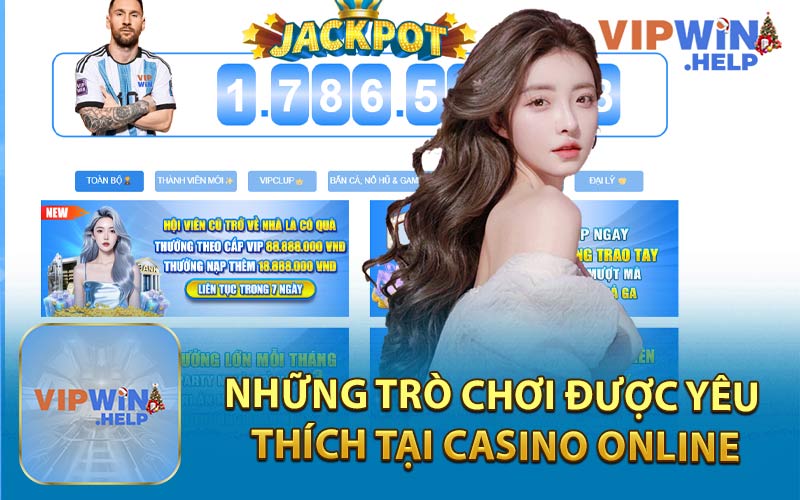 Những Trò Chơi Được Yêu Thích Tại Casino Online