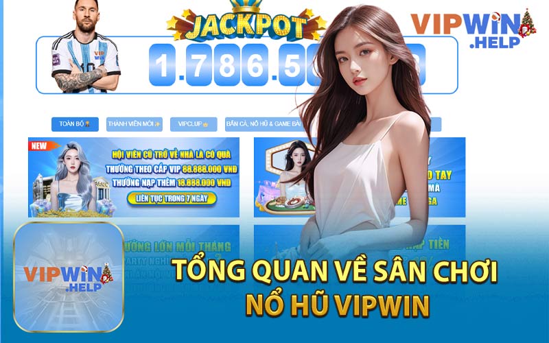 Tổng Quan Về Sân Chơi Nổ Hũ Vipwin