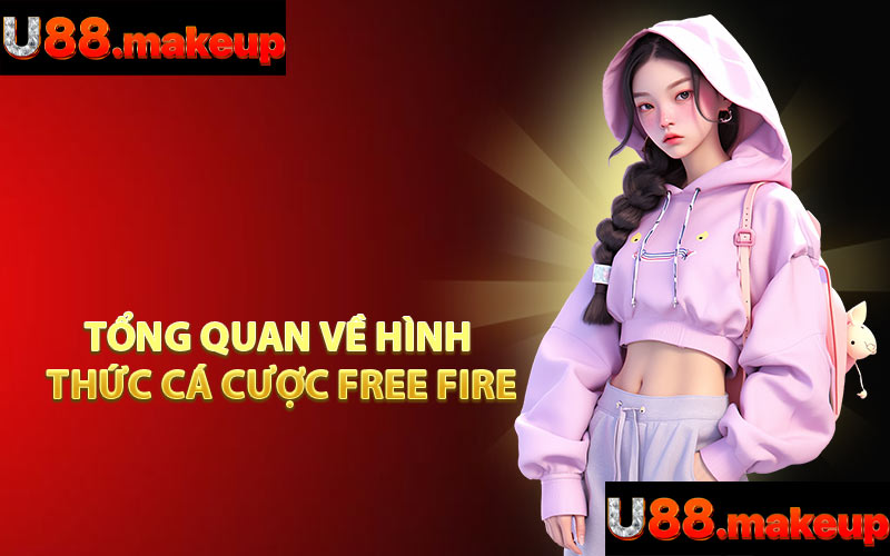 Tổng Quan Về Hình Thức Cá Cược Free Fire