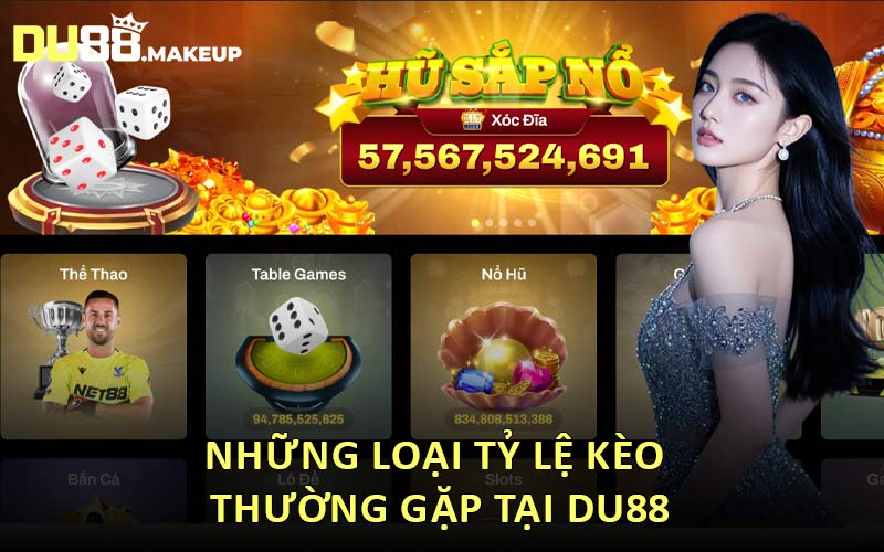 Những Loại Tỷ Lệ Kèo Thường Gặp Tại DU88