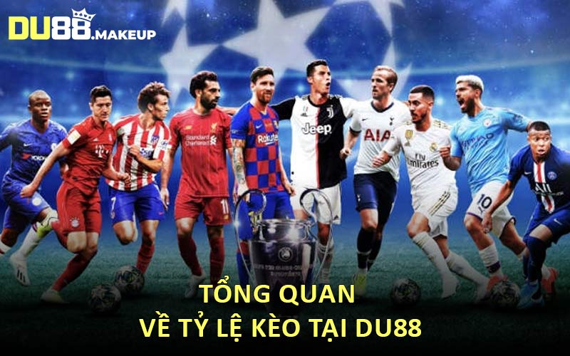 Tổng Quan Về Tỷ Lệ Kèo Tại DU88