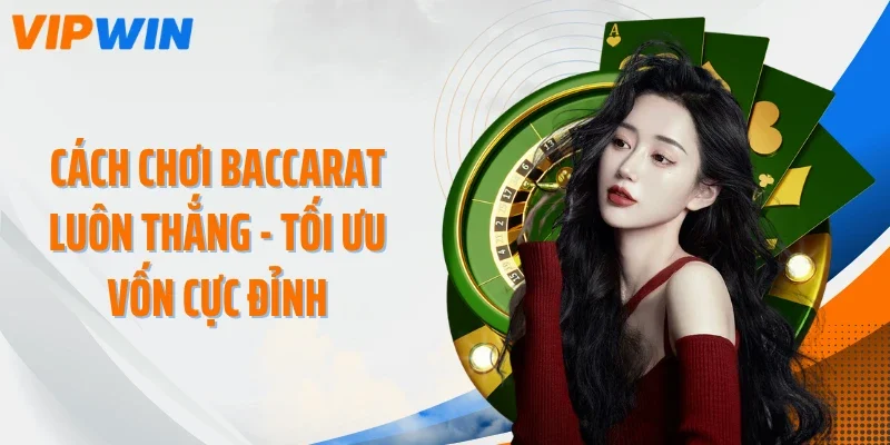 cach choi baccarat luon thang thumb