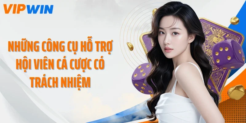 nhung cong cu ho tro hoi vien ca cuoc co trach nhiem Những công cụ hỗ trợ hội viên cá cược có trách nhiệm