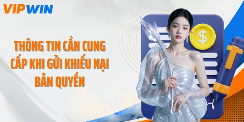 thong tin can cung cap khi gui khieu nai ban quyen Thông tin cần cung cấp khi gửi khiếu nại bản quyền